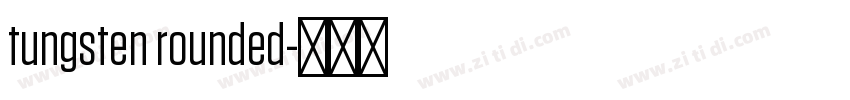 tungsten rounded字体转换